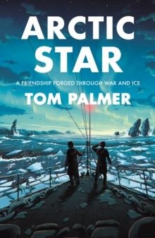 ARCTIC STAR | 9781781129715 | TOM PALMER