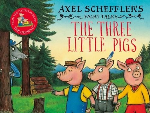 THE THREE LITTLE PIGS AND THE BIG BAD WOLF | 9780702307843 | AXEL SCHEFFLER