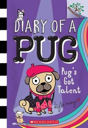 PUG'S GOT TALENT: A BRANCHES BOOK (DIARY OF A PUG #4) : 4 | 9781338530124