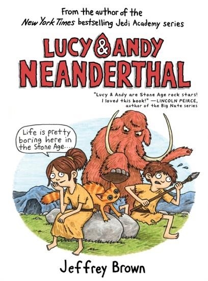 LUCY AND ANDY NEANDERTHAL 01 | 9780525643975 | JEFFREY BROWN
