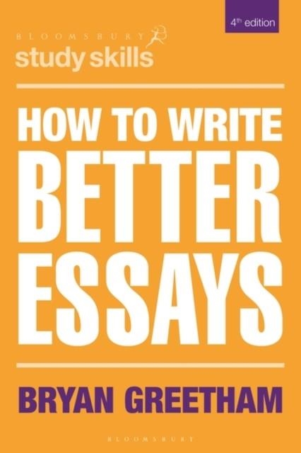 HOW TO WRITE BETTER ESSAYS | 9781352001143