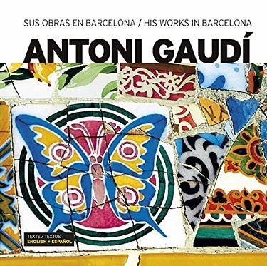 ANTONI GAUDI SUS OBRAS EN BCN LIBRO FOTOGRAFICO ESP-ING | 9788496783072 | Varios autores