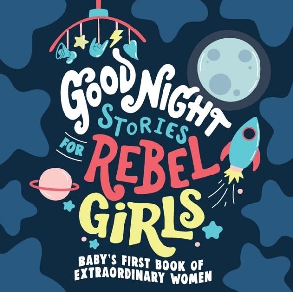 GOOD NIGHT STORIES FOR REBEL GIRLS: BABY'S FIRST B | 9781953424372 | GIRLS, REBEL