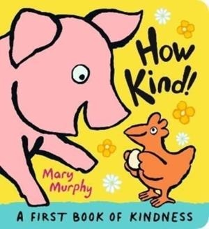 HOW KIND! | 9781529505344 | MURPHY, MARY