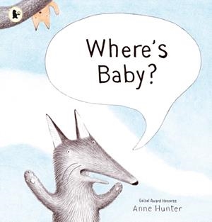 WHERE'S BABY? | 9781406394252 | ANNE HUNTER