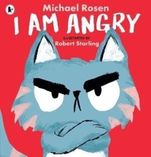 I AM ANGRY | 9781529504149 | ROSEN, MICHAEL