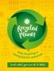 RECYCLED PLANET | 9781445172866 | CLAYBOURNE, ANNA