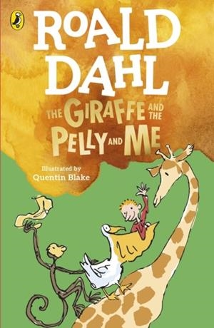 THE GIRAFFE AND THE PELLY AND ME | 9780241558508 | ROALD DAHL