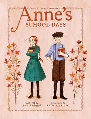 ANNE'S SCHOOL DAYS | 9780735267343 | GEORGE, KALLIE