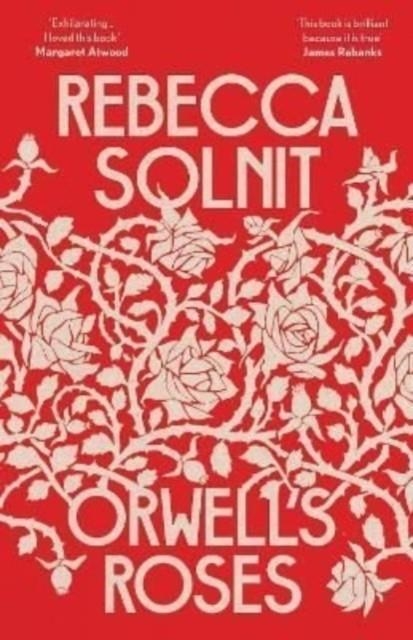 ORWELL'S ROSES | 9781783785520 | SOLNIT, REBECCA