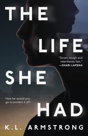 THE LIFE SHE HAD | 9780385697668 | ARMSTRONG, K L