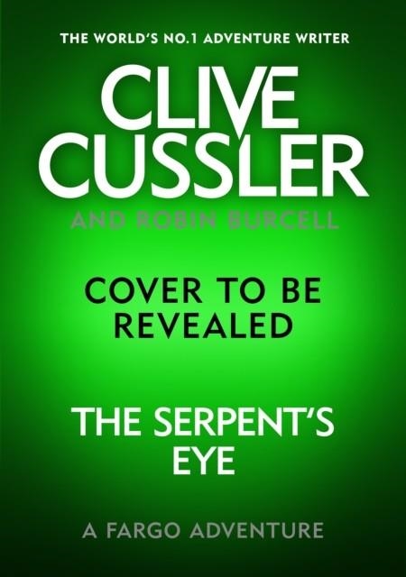 CLIVE CUSSLER'S THE SERPENT'S EYE | 9780241552322 | ROBIN BURCELL