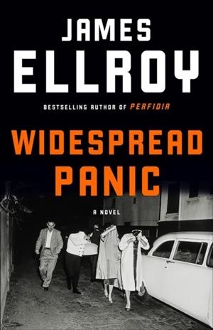 WIDESPREAD PANIC | 9780593313107 | ELLROY, JAMES