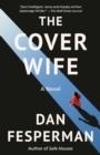 THE COVER WIFE | 9781984899156 | FESPERMAN, DAN