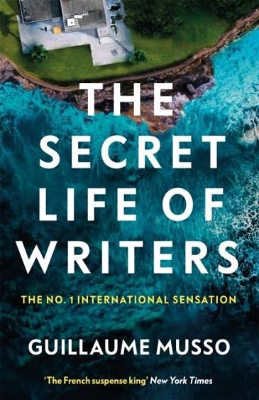 THE SECRET LIFE OF WRITERS | 9781474619141 | MUSSO, GUILLAUME