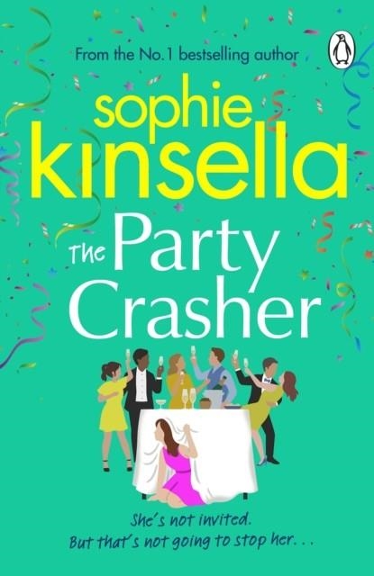 THE PARTY CRASHER | 9781529177107 | KINSELLA, SOPHIE