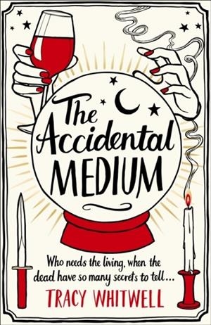 THE ACCIDENTAL MEDIUM | 9781529087529 | WHITWELL, TRACY