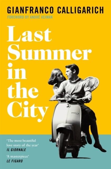 LAST SUMMER IN THE CITY | 9781529042290 | CALLIGARICH, GIANFRANCO