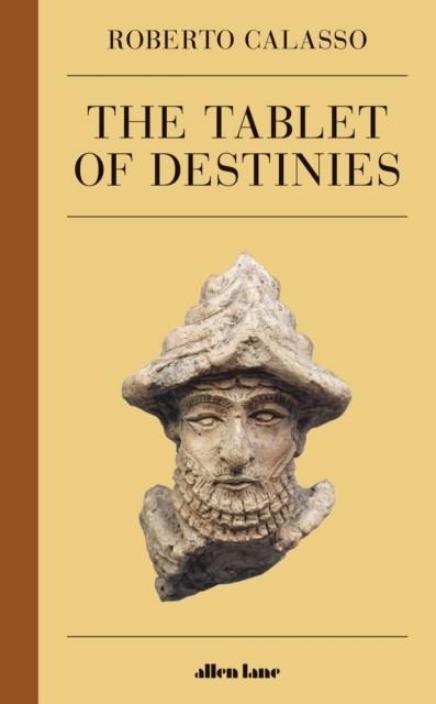 THE TABLET OF DESTINIES | 9780241537350 | CALASSO, ROBERTO