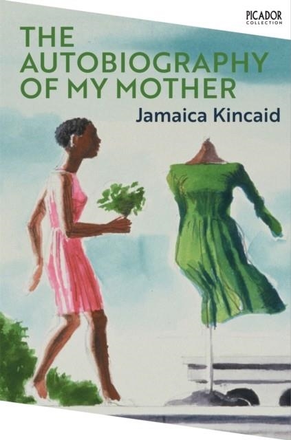 AUTOBIOGRAPHY OF MY MOTHER | 9781529076752 | KINCAID, JAMAICA