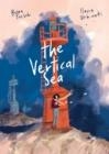 THE VERTICAL SEA | 9781506726724 | FRESCHI, BRIAN