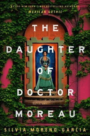 THE DAUGHTER OF DOCTOR MOREAU | 9780593501016 | MORENO-GARCIA, SILVIA
