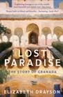 LOST PARADISE: THE STORY OF GRANADA | 9781788547437 | DRAYSON, ELIZABETH