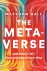 THE METAVERSE | 9781324092032 | BALL, MATTHEW