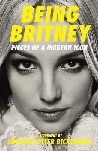 BEING BRITNEY | 9781788705271 | OTTER BICKERDIKE, JENNIFER