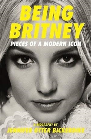 BEING BRITNEY | 9781788705271 | OTTER BICKERDIKE, JENNIFER