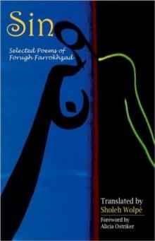 SIN: SELECTED POEMS OF FORUGH FARROKHAZ | 9781557289483 | SHOLEH WOLPE