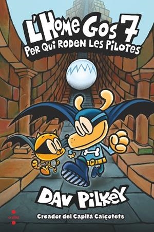 L'HOME GOS 7: PER QUI RODEN LES PILOTES | 9788466149587 | PILKEY, DAV