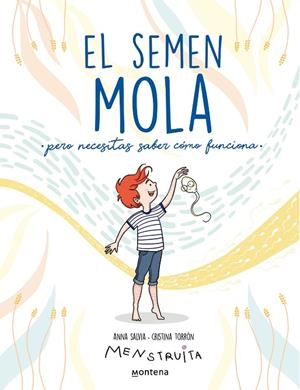 EL SEMEN MOLA (PERO NECESITAS SABER CÓMO FUNCIONA) (MENSTRUITA) | 9788418798412 | ANNA SALVIA