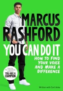 YOU CAN DO IT: HOW TO FIND YOUR VOICE AND MAKE A DIFFERENCE | 9781529097054 | MARCUS RASHFORD, CARL ANKA