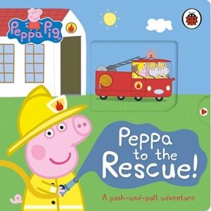 PEPPA PIG: PEPPA TO THE RESCUE A PUSH-AND-PULL ADVENTURE | 9780241543528 | PEPPA PIG