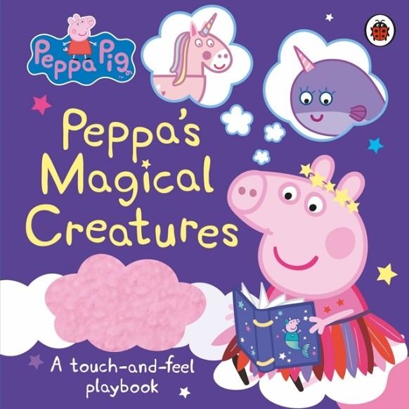 PEPPA PIG: PEPPA'S MAGICAL CREATURES A TOUCH-AND-FEEL PLAYBOOK | 9780241476567 | PEPPA PIG
