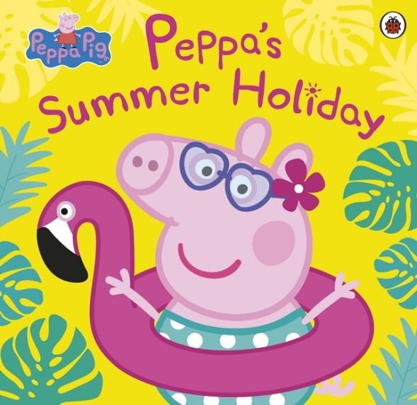 PEPPA PIG: PEPPA'S SUMMER HOLIDAY | 9780241412251 | PEPPA PIG