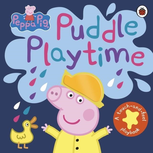 PEPPA PIG: PUDDLE PLAYTIME A TOUCH-AND-FEEL PLAYBOOK | 9780241375860 | PEPPA PIG