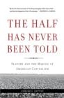 THE HALF HAS NEVER BEEN TOLD | 9780465049660 | BAPTIST, EDWARD
