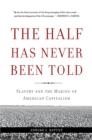 THE HALF HAS NEVER BEEN TOLD | 9780465049660 | BAPTIST, EDWARD