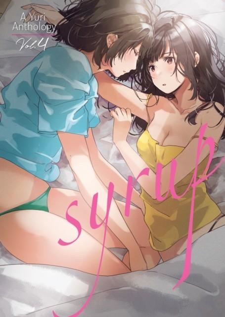 SYRUP A YURI ANTHOLOGY VOL 4 | 9781648272387 | VARIOUS