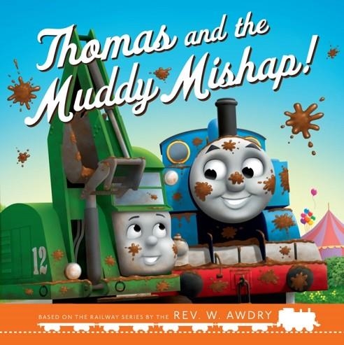 THOMAS AND FRIENDS: THOMAS AND THE MUDDY MISHAP | 9780755504121 | THOMAS AND FRIENDS