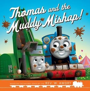 THOMAS AND FRIENDS: THOMAS AND THE MUDDY MISHAP | 9780755504121 | THOMAS AND FRIENDS