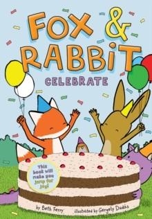 FOX AND RABBIT 03: CELEBRATE | 9781419749599 | BETH FERRY