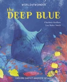 THE DEEP BLUE | 9780711250055 | CHARLOTTE GUILLAIN