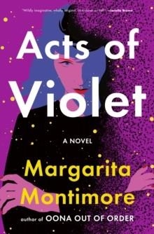 ACTS OF VIOLET | 9781250862211 | MARGARITA MONTIMORE