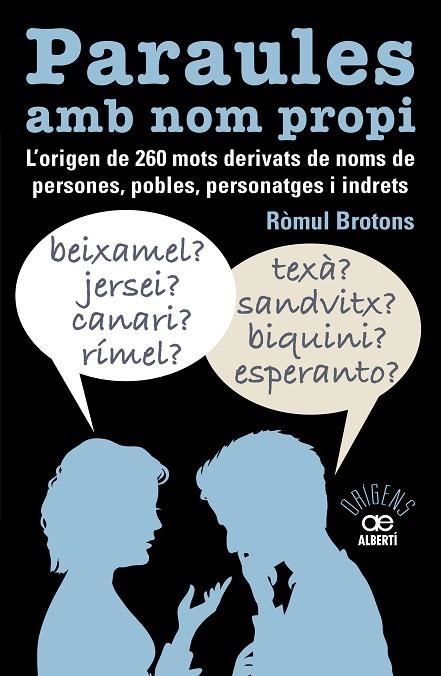 PARAULES AMB NOM PROPI. L'ORIGEN DE 260 MOTS DERIVATS DE NOMS DE PERSONES, POBLES, PERSONATGES I INDRETS | 9788472461741 | BROTONS SEGARRA, RÒMUL