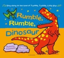 RUMBLE, RUMBLE, DINOSAUR | 9781526603395 | KATRINA CHARMAN AND NICK SHARRATT