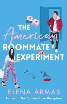 THE AMERICAN ROOMMATE EXPERIMENT: TIKTOK MADE ME BUY IT! | 9781398515642 | ELENA ARMAS