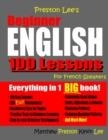 PRESTON LEE'S BEGINNER ENGLISH 100 LESSONS FOR FRENCH SPEAKERS (BRITISH) | 9781727112788 | MATTHEW PRESTON , KEVIN LEE